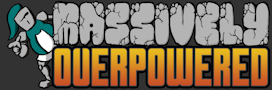 Massively Overpowered